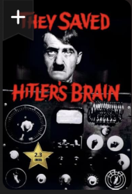 They Saved Hitler's Brain